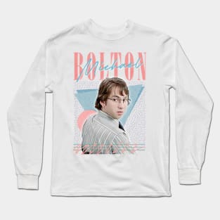 Michael Bolton / Office Space Aesthetic 90s Design Long Sleeve T-Shirt